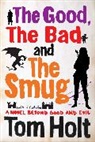 Tom Holt - The Good, the Bad and the Smug