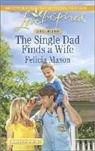 Felicia Mason - The Single Dad Finds a Wife