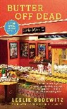Leslie Budewitz, Leslie Ann Budewitz - Butter Off Dead