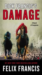Felix Francis - Dick Francis's Damage