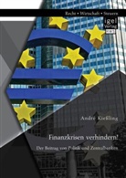 André Kießling - Finanzkrisen verhindern!