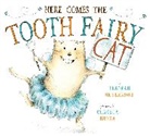 Claudia Rueda, Deborah Underwood, Deborah/ Rueda Underwood, Claudia Rueda - Here Comes the Tooth Fairy Cat