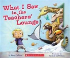 Jerry Pallotta, Jerry/ McWilliam Pallotta, Howard Mcwilliam - What I Saw in the Teachers' Lounge