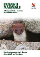 Dominic Couzens, Dominic Swash Couzens, Dominic/ Dunn Couzens, Jon Dunn, Jon L. Dunn, Robert Still... - Britain''s Mammals