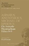Aspasius, Michael Of Ephesus, Of Ephesus Michael, David Konstan - Aspasius, Michael of Ephesus, Anonymous: On Aristotle Nicomachean