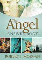 Robert Morgan, Robert J Morgan, Robert J. Morgan - Angel Answer Book
