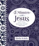 Sheila Walsh - 5 Minutes With Jesus