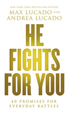 Max Lucado - He Fights for You