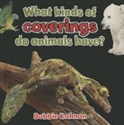 Bobbie Kalman - What Kinds of Coverings Do Animals Have?