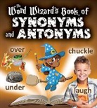 Robin Johnson - The Word Wizard's Book of Synonyms and Antonyms