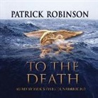 Patrick Robinson, Erik Steele - To the Death (Audio book)