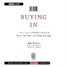 Rob Walker, Robert Fass - Buying in: The Secret Dialogue Between What We Buy and Who We Are (Audio book)