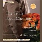M. Gary Neuman, Jonathan Davis - The Truth about Cheating: Why Men Stray and What You Can Do to Prevent It (Audio book)