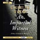 Charles Todd, Rosalyn Landor - An Impartial Witness (Audio book)