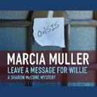 Marcia Muller, Laura Hicks - Leave a Message for Willie (Audio book)