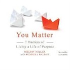 Melvin Miller, Federica Baldan, Melvin Miller - You Matter: 7 Practices of Living a Life of Purpose (Audio book)