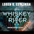 Loren D. Estleman, Dan Butler - Whiskey River (Audio book)