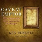 Ken Perenyi, Dan Butler - Caveat Emptor: The Secret Life of an American Art Forger (Hörbuch)