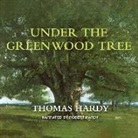 Thomas Hardy, Robert Hardy - Under the Greenwood Tree (Hörbuch)