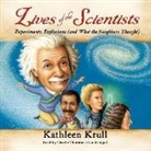 Kathleen Krull, Charlie Thurston - Lives of the Scientists: Experiments, Explosions (and What the Neighbors Thought) (Audio book)