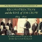 Christopher Collier, James Lincoln Collier, Jim Manchester - Reconstruction and the Rise of Jim Crow: 1864-1896 (Hörbuch)