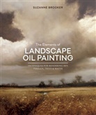 S Brooker, S. Brooker, Suzanne Brooker - The Elements of Landscape Oil Painting