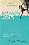 Lisa Harper - Believing Jesus