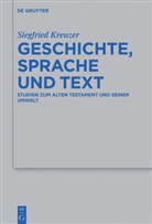 Siegfried Kreuzer - Geschichte, Sprache und Text