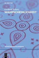 Gerhard Schurz - Wahrscheinlichkeit