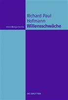 Richard Paul Hofmann - Willensschwäche