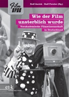 Rol Aurich, Rolf Aurich, Ralf Forster, Chris Wahl, Christian Wahl - Wie der Film unsterblich wurde