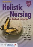 Cynthia C. Barrere, Mary A. Blaszko Helming, Mary Ann Blaszko Helming, Barbara Montgomery Dossey, Barbara Montgomery Keegan Dossey, Lynn Keegan - Holistic Nursing