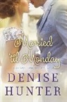 Denise Hunter - Married ''Til Monday