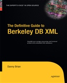Daniel Brian, Danny Brian - The Definitive Guide to Berkeley DB XML