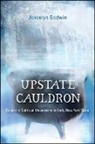Joscelyn Godwin - Upstate Cauldron