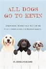 Jessica Vogelsang - All Dogs Go to Kevin