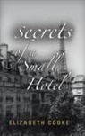 Elizabeth Cooke - Secrets of a Small Hotel