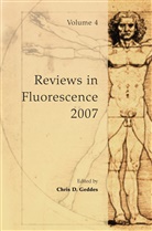 Chri D Geddes, Chris D Geddes, Chris D Geddes, Chris D. Geddes - Reviews in Fluorescence 2007
