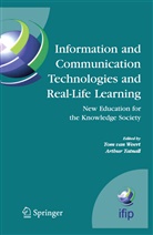 To J van Weert, Tom J van Weert, Tatnall, Tatnall, Arthur Tatnall, Tom J. van Weert... - Information and Communication Technologies and Real-Life Learning