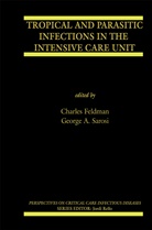 A Sarosi, A Sarosi, Charle Feldman, Charles Feldman, George A. Sarosi - Tropical and Parasitic Infections in the Intensive Care Unit