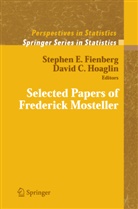 C Hoaglin, C Hoaglin, Stephe E Fienberg, Stephen E Fienberg, Stephen E. Fienberg, David C. Hoaglin - Selected Papers of Frederick Mosteller
