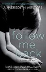 A Meredith Walters, A. Meredith Walters - Follow Me Back