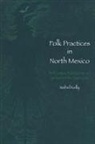Isabel Kelly - Folk Practices in North Mexico