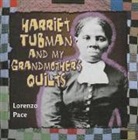 Lorenzo Pace - Harriet Tubman and My Grandmother's Quilts