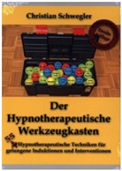 Christian Schwegler, Christian Schwegler - Der Hypnotherapeutische Werkzeugkasten