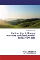 Nonhlanhla Khumalo - Factors that influence women's satisfaction with peripartum care