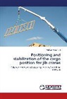 Andrzej Maczynski - Positioning and stabilization of the cargo position for jib cranes