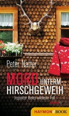 Peter Natter - Mord unterm Hirschgeweih
