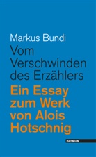 Markus Bundi - Vom Verschwinden des Erzählers