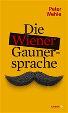 Peter Wehle - Die Wiener Gaunersprache